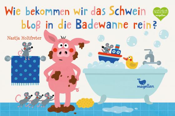 Cover-Bild Wie bekommen wir das Schwein bloß in die Badewanne rein?