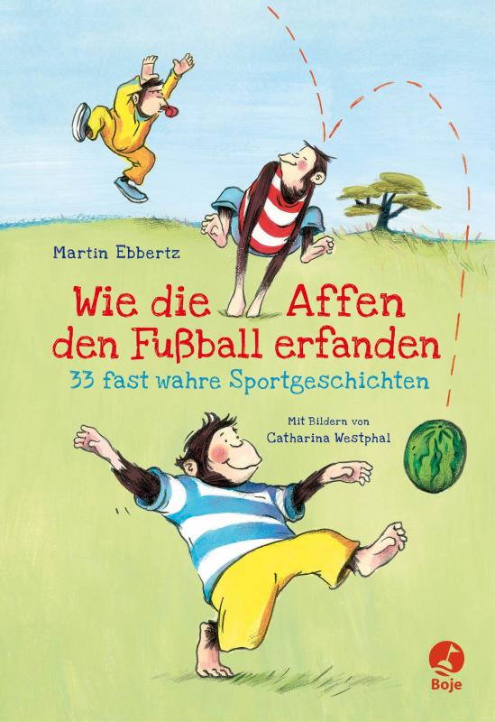 Cover-Bild Wie die Affen den Fußball erfanden