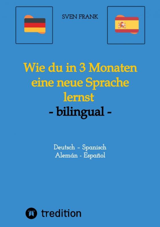 Cover-Bild Wie du in 3 Monaten eine neue Sprache lernst - bilingual