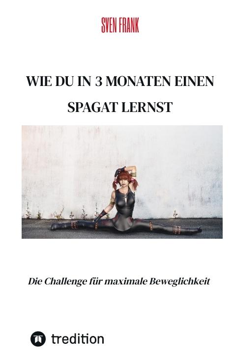 Cover-Bild Wie du in 3 Monaten einen Spagat lernst