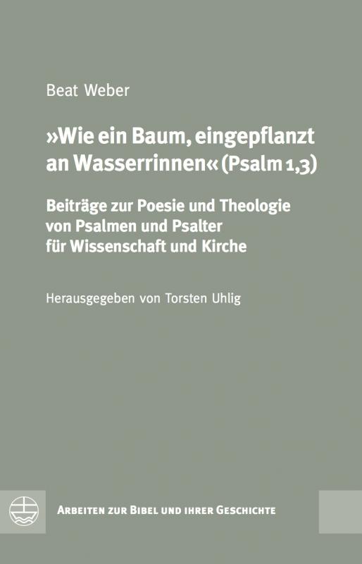 Cover-Bild Wie ein Baum, eingepflanzt an Wasserrinnen (Psalm 1,3)