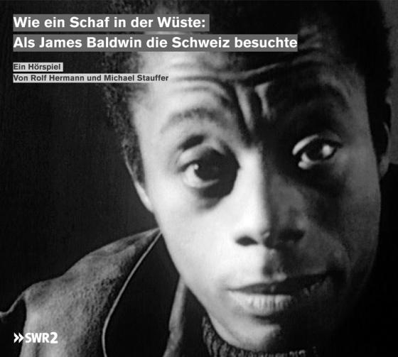 Cover-Bild Wie ein Schaf in der Wüste: Als James Baldwin die Schweiz besuchte