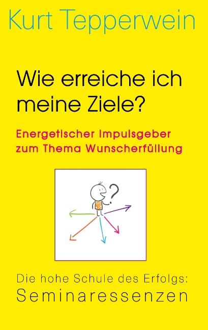 Cover-Bild Wie erreiche ich meine Ziele? – Energetischer Impulsgeber zum Thema Wunscherfüllung