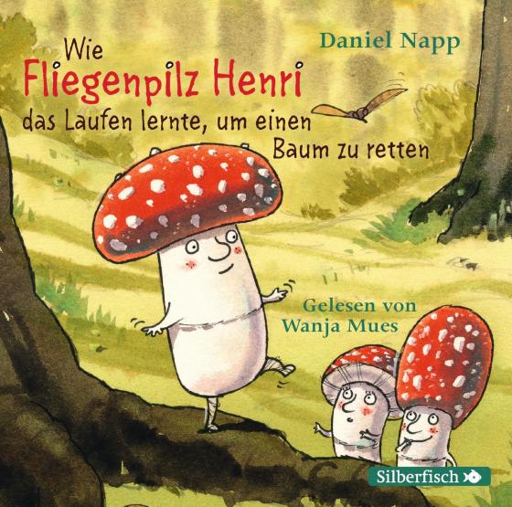 Cover-Bild Wie Fliegenpilz Henri das Laufen lernte, um einen Baum zu retten