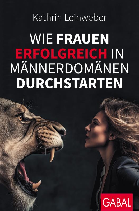 Cover-Bild Wie Frauen erfolgreich in Männerdomänen durchstarten