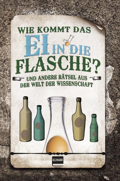 Cover-Bild Wie kommt das Ei in die Flasche?