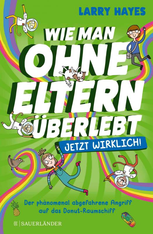 Cover-Bild Wie man ohne Eltern überlebt – jetzt wirklich! Der phänomenal abgefahrene Angriff auf das Donut-Raumschiff