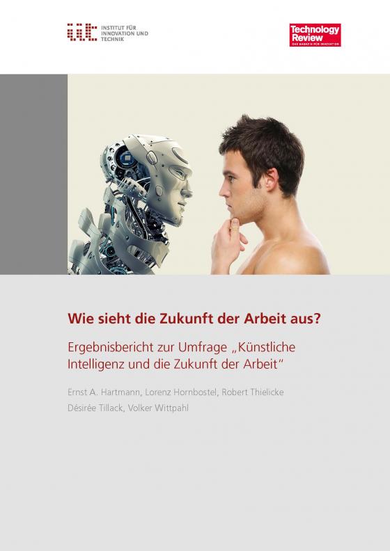 Cover-Bild Wie sieht die Zukunft der Arbeit aus? Ergebnisbericht zur Umfrage „Künstliche Intelligenz und die Zukunft der Arbeit“