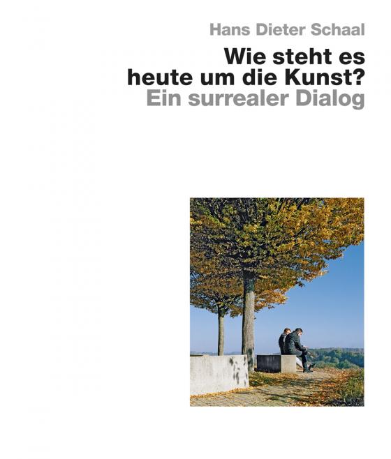 Cover-Bild Wie steht es heute um die Kunst? – Ein surrealer Dialog