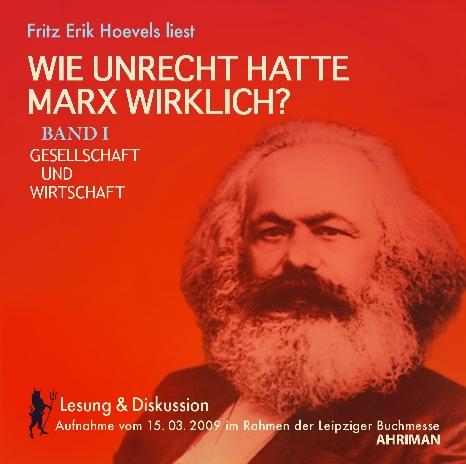 Cover-Bild Wie unrecht hatte Marx wirklich? Band I Gesellschaft und Wirtschaft