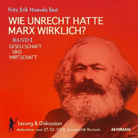 Cover-Bild Wie unrecht hatte Marx wirklich? Band I Gesellschaft und Wirtschaft