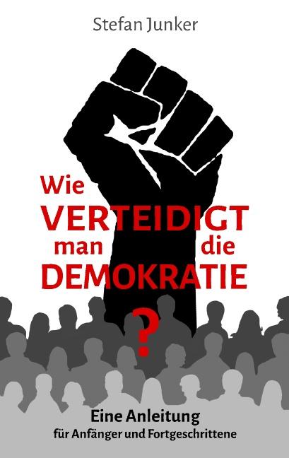 Cover-Bild Wie verteidigt man die Demokratie