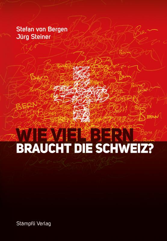 Cover-Bild Wie viel Bern braucht die Schweiz?