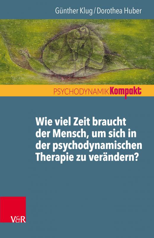 Cover-Bild Wie viel Zeit braucht der Mensch, um sich in der psychodynamischen Therapie zu verändern?