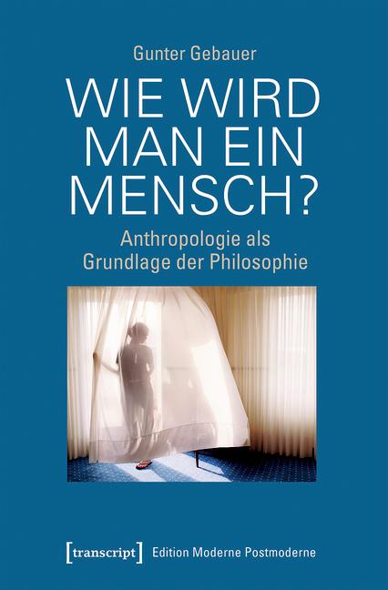 Cover-Bild Wie wird man ein Mensch?