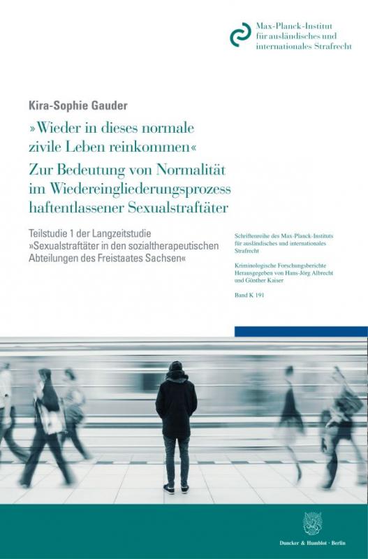 Cover-Bild "Wieder in dieses normale zivile Leben reinkommen". Zur Bedeutung von Normalität im Wiedereingliederungsprozess haftentlassener Sexualstraftäter.