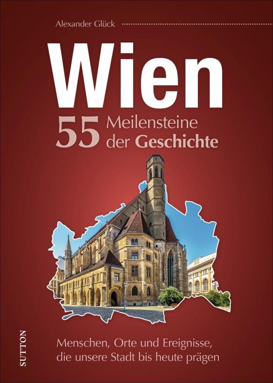 Cover-Bild Wien. 55 Meilensteine der Geschichte