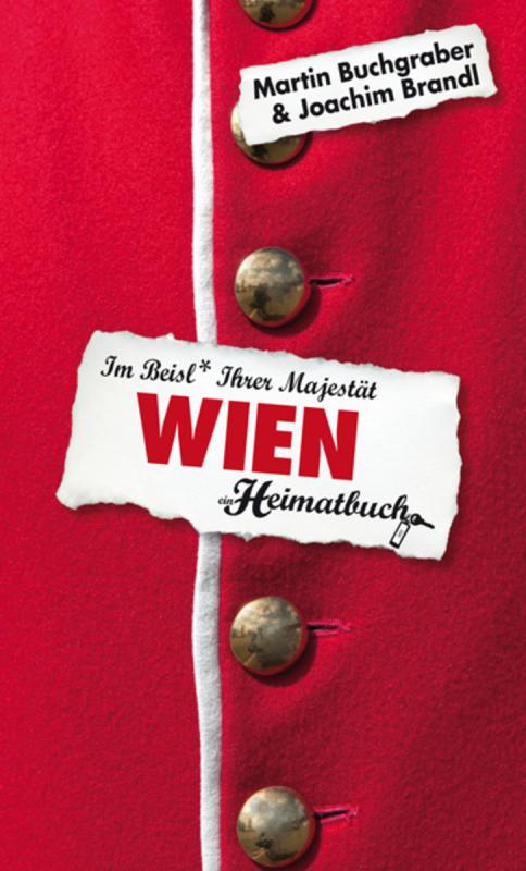 Cover-Bild Wien - Im Beisl Ihrer Majestät - ein Heimatbuch