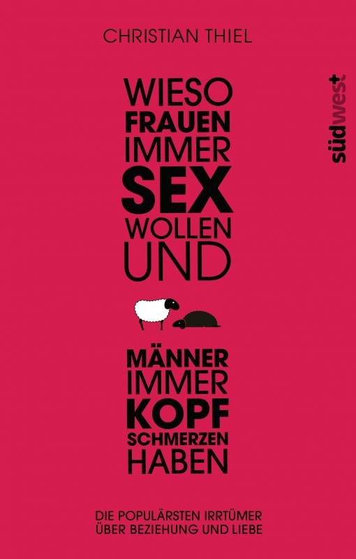 Cover-Bild Wieso Frauen immer Sex wollen und Männer immer Kopfschmerzen haben