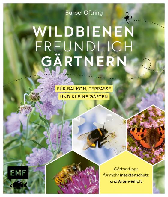 Cover-Bild Wildbienenfreundlich gärtnern für Balkon, Terrasse und kleine Gärten