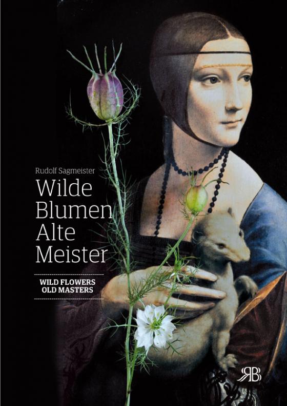 Cover-Bild Wilde Blumen – Alte Meister. Kunst und Natur. Wild Flowers – Old Masters. Art and Nature