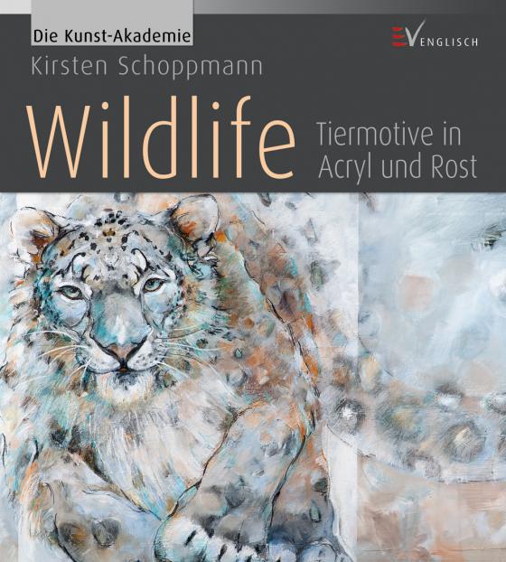 Cover-Bild Wildlife - Tiermotive in Acryl und Rost