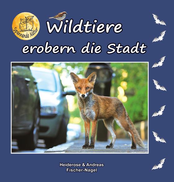 Cover-Bild Wildtiere erobern die Stadt