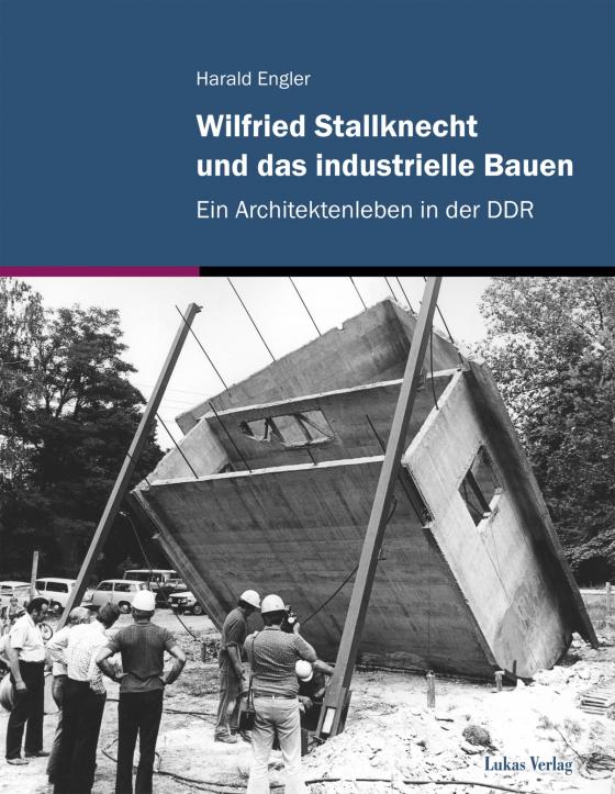 Cover-Bild Wilfried Stallknecht und das industrielle Bauen