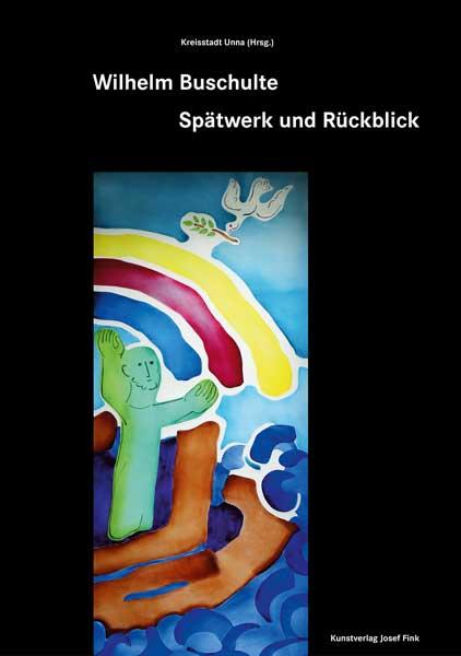 Cover-Bild Wilhelm Buschulte – Spätwerk und Rückblick