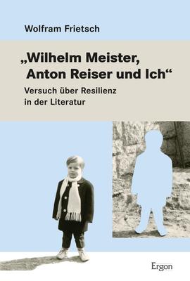 Cover-Bild „Wilhelm Meister, Anton Reiser und Ich"