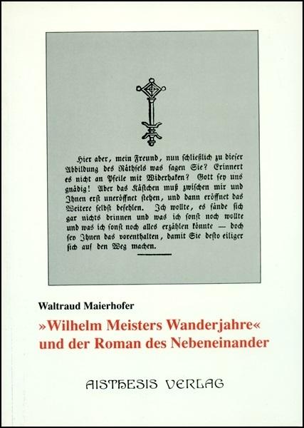 Cover-Bild Wilhelm Meisters Wanderjahre und der Roman des Nebeneinander