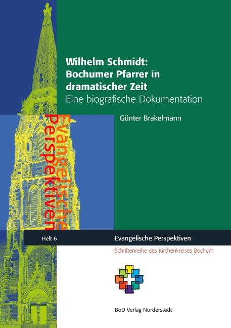 Cover-Bild Wilhelm Schmidt: Bochumer Pfarrer in dramatischer Zeit