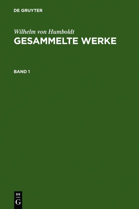Cover-Bild Wilhelm von Humboldt: Gesammelte Werke / Wilhelm von Humboldt: Gesammelte Werke. Band 1