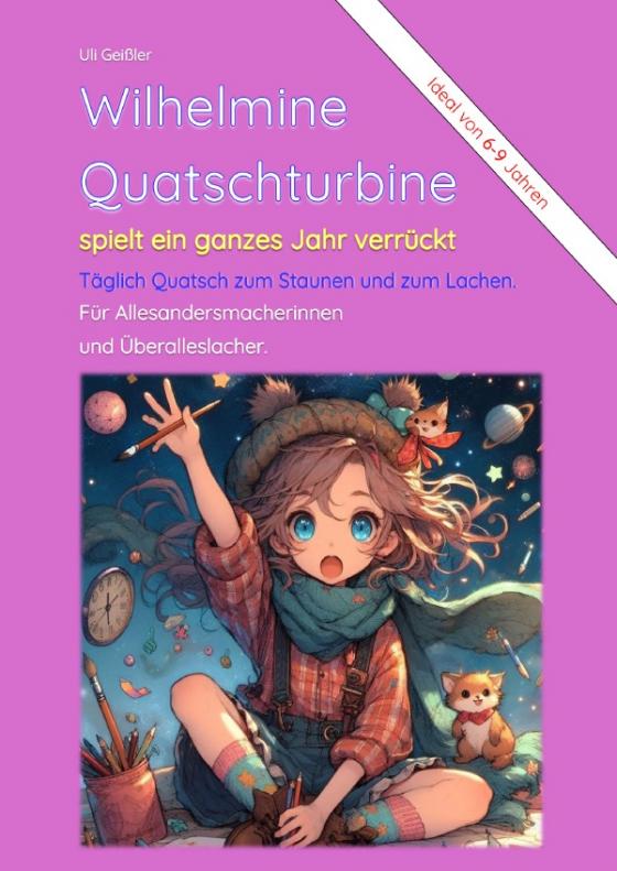 Cover-Bild Wilhelmine Quatschturbine spielt ein ganzes Jahr verrückt