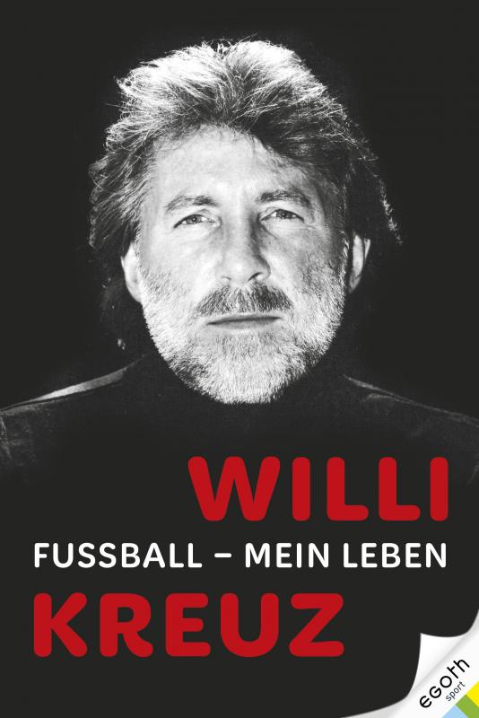 Cover-Bild Willi Kreuz: Fußball - Mein Leben