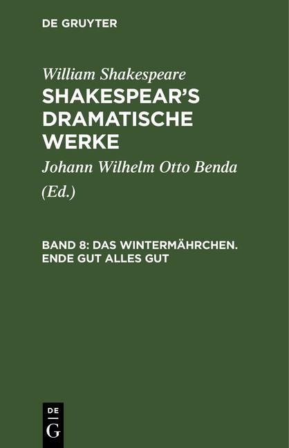 Cover-Bild William Shakespeare: Shakespear’s dramatische Werke / Das Wintermährchen. Ende gut alles gut