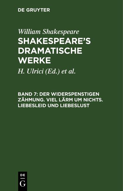 Cover-Bild William Shakespeare: Shakespeare’s dramatische Werke / Der Widerspenstigen Zähmung. Viel Lärm um nichts. Liebesleid und Liebeslust