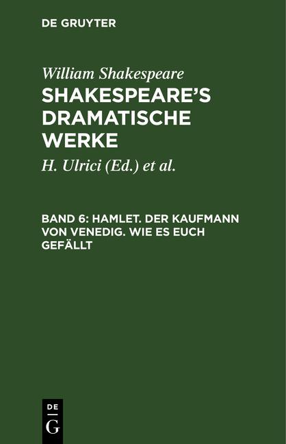 Cover-Bild William Shakespeare: Shakespeare’s dramatische Werke / Hamlet. Der Kaufmann von Venedig. Wie es euch gefällt