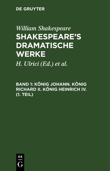 Cover-Bild William Shakespeare: Shakespeare’s dramatische Werke / König Johann. König Richard II. König Heinrich IV. (1. Teil)