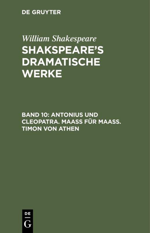 Cover-Bild William Shakespeare: Shakspeare’s dramatische Werke / Antonius und Cleopatra. Maaß für Maaß. Timon von Athen