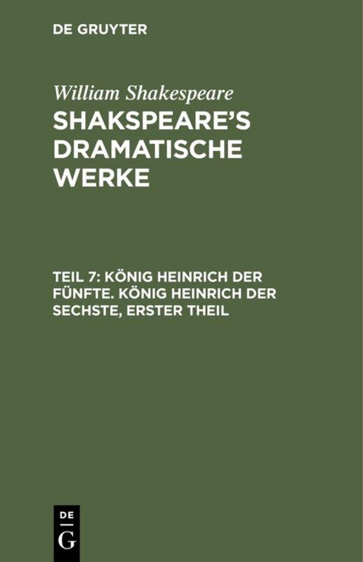 Cover-Bild William Shakespeare: Shakspeare’s dramatische Werke / König Heinrich der Fünfte. König Heinrich der Sechste, Erster Theil