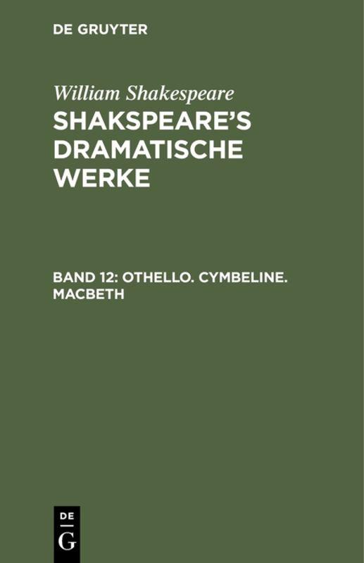 Cover-Bild William Shakespeare: Shakspeare’s dramatische Werke / Othello. Cymbeline. Macbeth