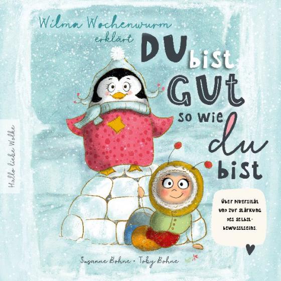 Cover-Bild Wilma Wochenwurm erklärt: Du bist gut, so wie du bist! Ein Mitmach-Buch für Kinder in Kita und Grundschule.