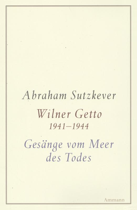 Cover-Bild Wilner Diptychon (Wilner Getto 1941-1944 / Gesänge vom Meer des Todes)