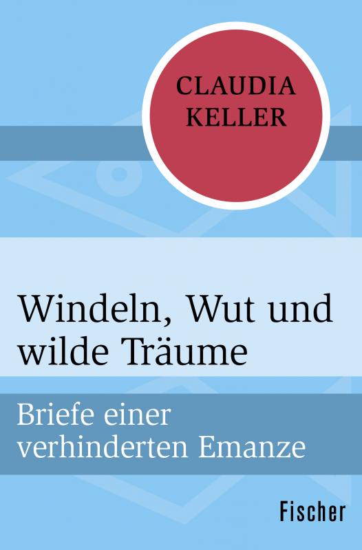 Cover-Bild Windeln, Wut und wilde Träume