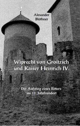 Cover-Bild Wiprecht von Groitzsch und Kaiser Heinrich IV.