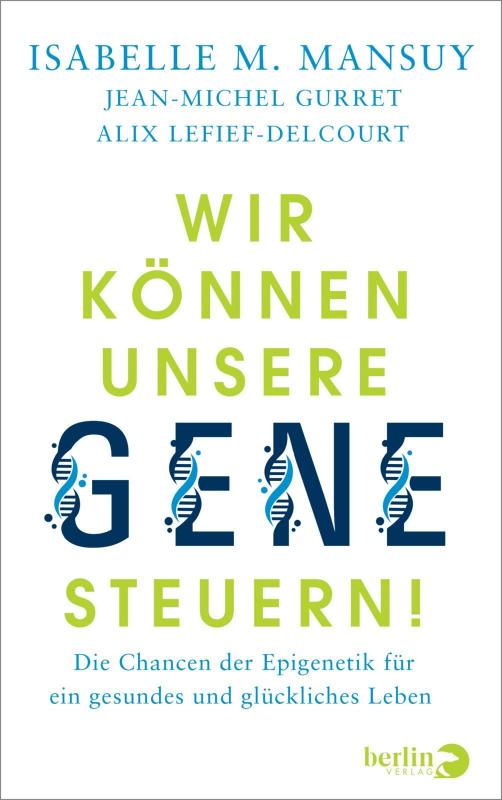 Cover-Bild Wir können unsere Gene steuern!