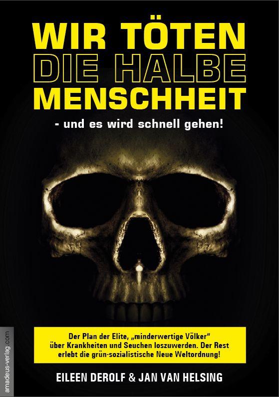 Cover-Bild Wir töten die halbe Menschheit - und es wird schnell gehen