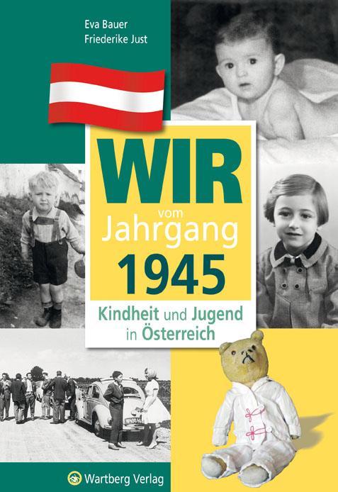 Cover-Bild Wir vom Jahrgang 1945 - Kindheit und Jugend in Österreich