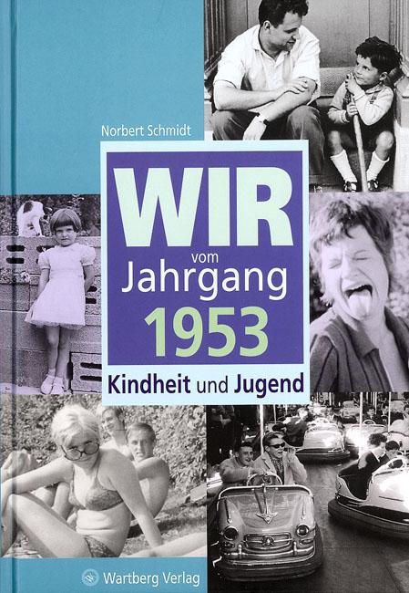 Cover-Bild Wir vom Jahrgang 1953 - Kindheit und Jugend